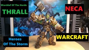 Review! 2017 Warchief Of The Horde Thrall, Heroes Of The Storm, Series 3 by Neca!