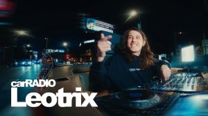 Leotrix | Dubstep, DnB and IDM in Car