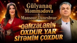 Gülyanaq Məmmədova & Mansour Daneşvar - Qəmzələrin oxudu (2026)