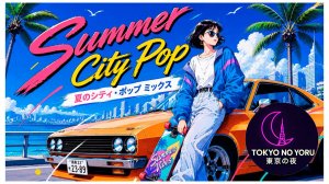 📀✨_Summer City Pop🎌JCityPop'1980_TOKYO NO YORU_06-06-2026