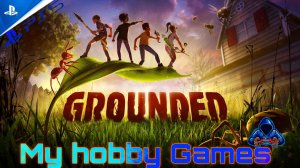 Стрим с PS5#Grounded#часть 1