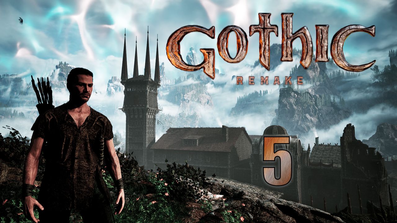 Gothic 1 Remake | Прохождение на стриме: 5.