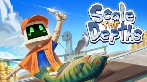 Scale the Depths — Что скрывает дно Озера?