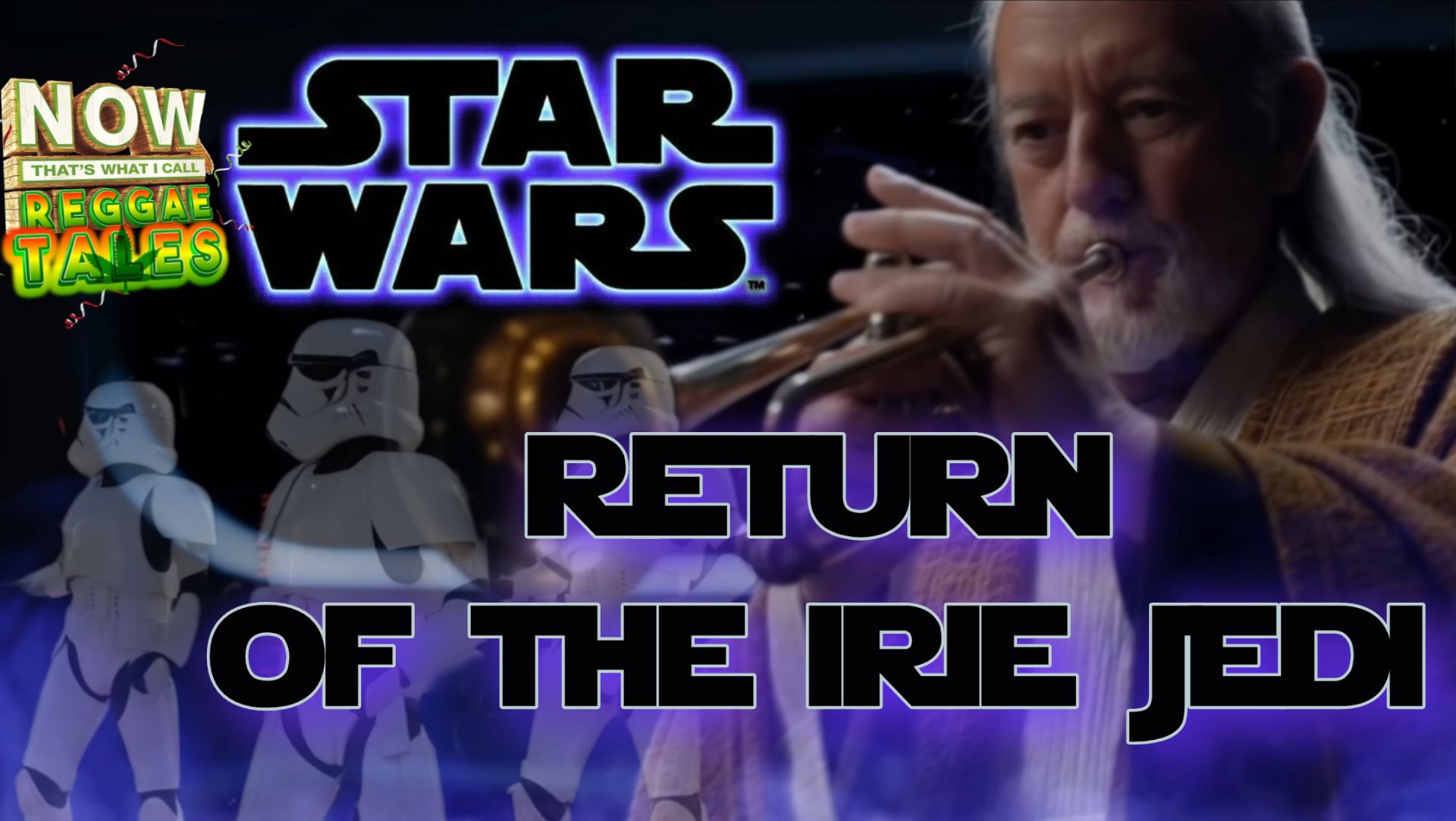 Star Wars — Return of the Irie Jedi (Reggae Tales is...)