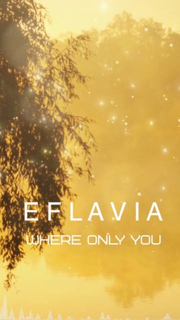 Eflavia - Where You Are Only