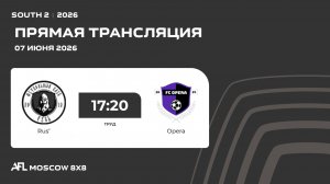 AFL26. South 2. Day 7. Rus’ - Opera