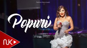 Fatime Memmedli - Popuri