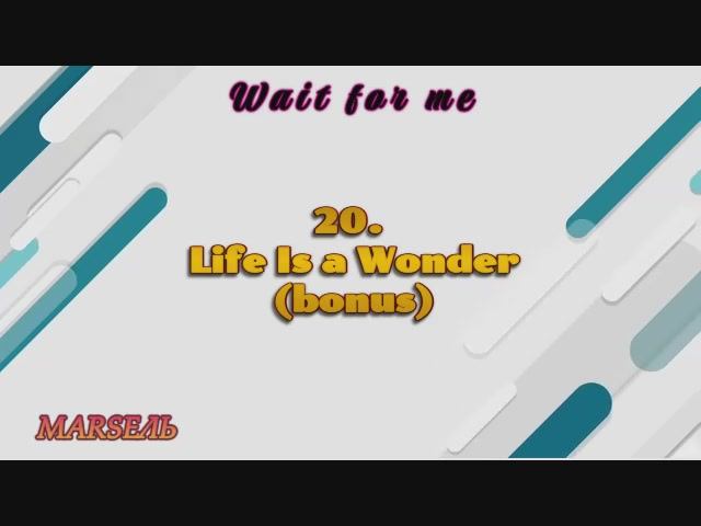 20. Life Is a Wonder(bonus) смотреть онлайн