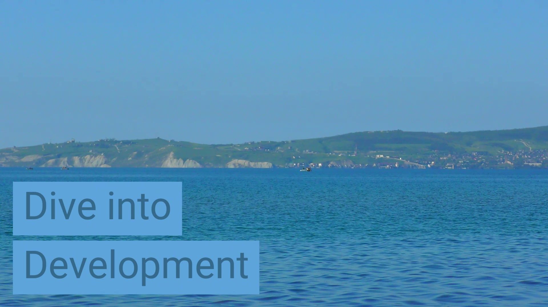 Dive into development