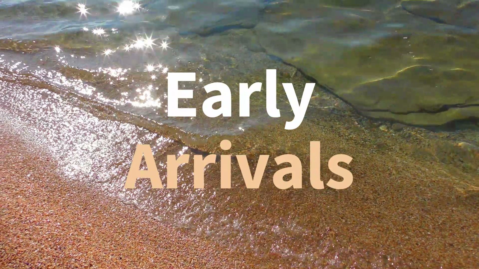 Early arrivals
