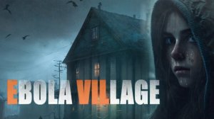 Деревенский хоррор в Ebola Village