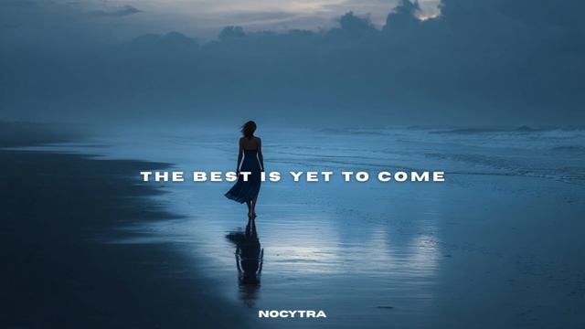 NOCYTRA - The Best Is Yet To Come смотреть онлайн