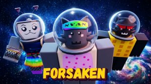 НЯН КОТИКИ ПРИЛЕТЕЛИ В ФОРСАКЕН | Покинутый [Forsaken]