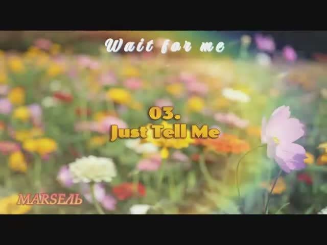 03. Just Tell Me смотреть онлайн