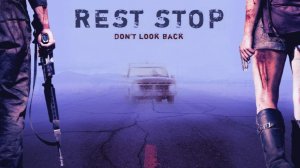 Остановка 2: Не оглядывайся назад | Rest Stop: Don't Look Back (2008)