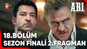 A.B.İ. 18. Bölüm 2. Fragman (SEZON FİNALİ) | «Yeğenimi öldürtüp izleyecek miydin?» @atvturkiye‬