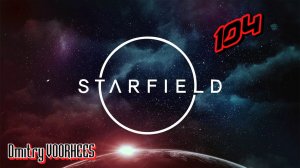 Прохождение Starfield # 104 [2023] Ps5