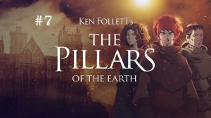 Ken Follett's The Pillars of the Earth - Вечерний Воскресный Стрим  7