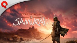 Expeditions: Samurai - анонс (официальный трейлер)