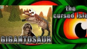 GIGANTOSAUR/The Cursed Dinosaur Isle