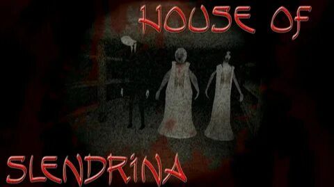 ПРОХОЖУ HOUSE OF SLENDRINA смотреть онлайн