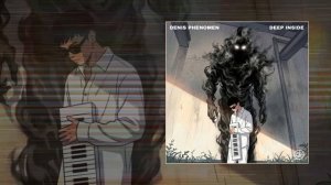 Denis Phenomen - Deep inside (Официальная премьера трека)