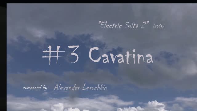 #3 Cavatina - "Electric Suita №2-2014"