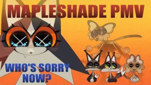 Who's Sorry Now? | Mapleshade [PMV] (КОТЫ ВОИТЕЛИ АНИМАЦИЯ ПЕРЕЗАЛИВ)