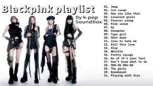 BLACKPINK PLAYLIST 2016-2026 ПЛЕЙЛИСТ БЛЕКПИНК