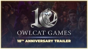 Owlcat Games - 10 лет (официальный трейлер)