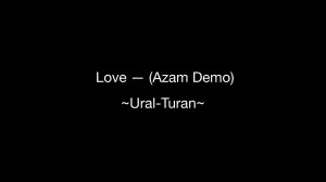 Love — (Azam Demo)