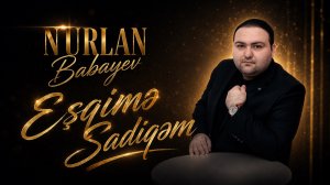Nurlan Babayev - Eşqimə Sadiqəm Yeni 2026
