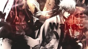 Gintama [AMV] Wake the Dead