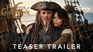 Пираты Карибского моря 6 (Трейлер 2026)