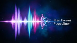 Музыкальная визуализация Mari Ferrari Fugo - Slow