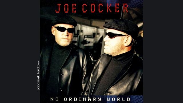 Joe Cocker - No Ordinary World, 1999 No Ordinary World (papamoski balakovo)