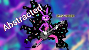 Abstracted, Jax song, rock version⚡
