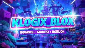 Обзор Канал klogix_Blox
