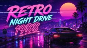 Retro Night Drive 1988 – Synthwave Classics for Night Cruising