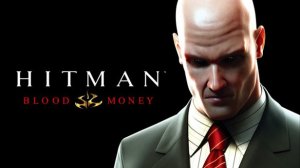 Hitman Blood Money стрим прохождение