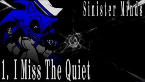 1. I Miss The Quiet Sinister Minds