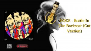 DOKE - Bottle In The Backseat (Cut Version)