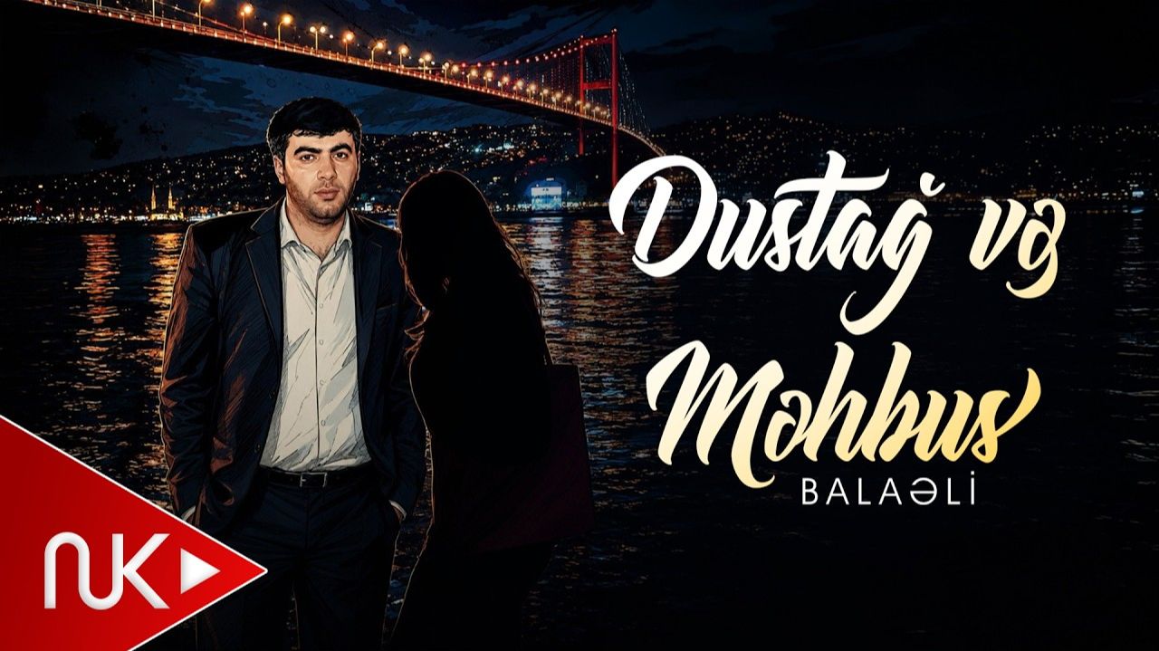 Balaeli - Dustag ve Mehbus 2026 (Official Audio) смотреть онлайн
