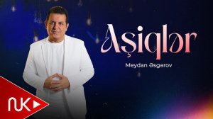 Meydan Esgerov - Asiqler (Yeni 2026)