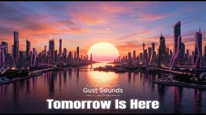 Tomorrow Is Here 🌅 (Vocal Trance Mix) by Gust Sounds