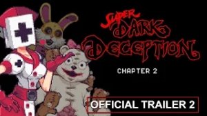 SUPER DARK DECEPTION CH2 OFFICIAL TRAILER ВЫХОД 12 ЧИСЛА.