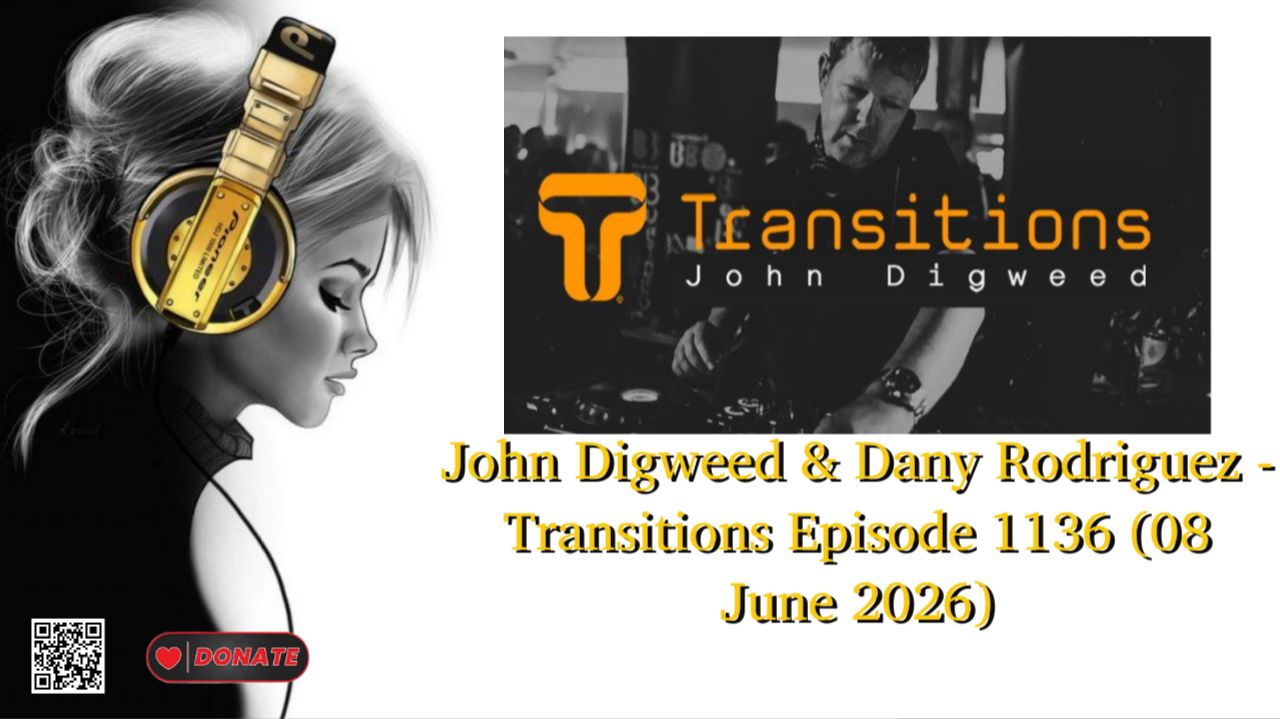 John Digweed & Dany Rodriguez - Transitions Episode 1136 (08 June 2026) part 2