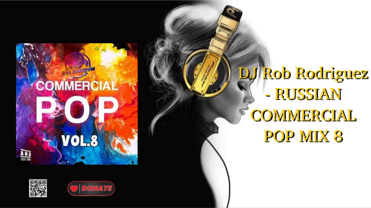 DJ Rob Rodriguez - RUSSIAN COMMERCIAL POP MIX 8