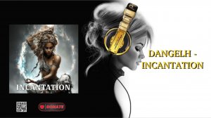 DANGELH - INCANTATION