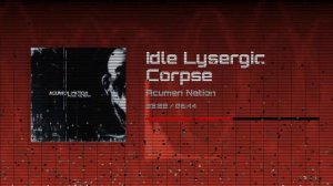 Idle Lysergic Corpse | Acumen Nation